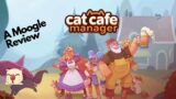 Cat Cafe Manager! A Moogle Review