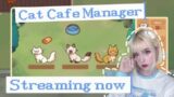 Cat Cafe Manager – Cosy night stream!