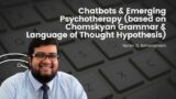 Chatbots and Emerging Psychotherapy (based on Chomskyan Grammar and Language of Thought Hypothesis)