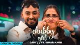 Chubby Girl | Davy | Simar Kaur | Gur Sidhu | Pranjal Dahiya | Latest Punjabi Songs 2023