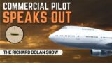 Commercial Pilot Speaks Out on UFOs | The Richard Dolan Show