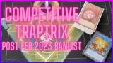 Competitive Traptrix Deck Profile | Post February 2023 Banlist