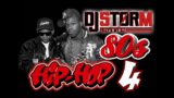 DJ STORM OLD SCHOOL 80's HIP HOP MIX 4