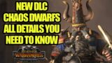 DLC – Forge Of The Chaos Dwarfs – Campaign Details & Trailer Breakdown – Total War Warhammer 3