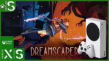 DREAMSCAPER | TESTANDO NO XBOX SERIES S [Optimized] [XBOX GAME PASS]