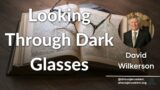 David Wilkerson – Looking Through Dark Glasses | Sermon