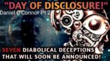 Day of Disclosure: Seven Satanic Lies That Will SOON Be Announced To You & The Claims of Antichrist!