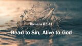 Dead to Sin, Alive to God – Dayspring Christian Church Live Stream