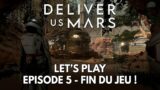 Deliver Us Mars Gameplay FR : Let's Play – Episode 5, Fin du Jeu !