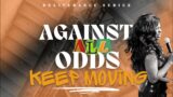 Deliverance Series PT.2.:(Against All Odds,Keep Moving)Pastor Marjorie Ford (3/12/23) 9am
