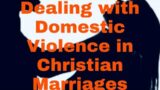 Domestic Violence in Christian Marriages || Domestic Abuse in Christian Marriages
