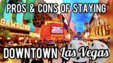 Downtown Las Vegas – Pro's and Con's – Fremont Street Experience