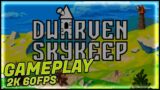 Dwarven Skykeep [2K 60FPS PC] – No Commentary