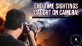 END TIMES SIGHTINGS CAUGHT ON CAMERA 2023!