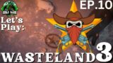 Enter the Bizarre – Let's Play – Wasteland 3 – Rangers to the Rescue – EP.10