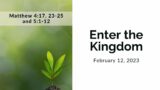 Enter the Kingdom (February 12, 2023 Worship Service)