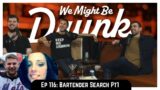 Ep 116: Bartender Search Pt1