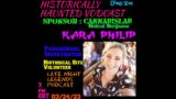 Episode  #  21  –   KARA  PHILIP  ~   Historical  Site  Volunteer  &  LATE  NIGHT  LEGENDS  Podcast