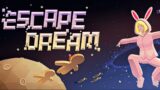 Escape Dream | GamePlay PC