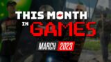 Every Video Game Releasing in March 2023 | This Month in Games