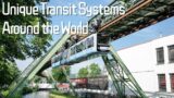 Exploring the World's Most Unique Public Transit Systems