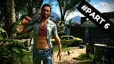 FAR CRY 3 Walkthrough Gameplay PART 6 (No Commentary)