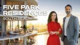Five Park Residences | South Beach | Miami Beach's Newest Luxury Highrise Project