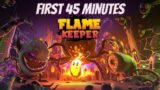 Flame Keeper – First 45 Minutes Gameplay