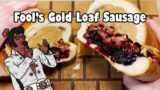 Fool's Gold Loaf Sausage (aka The Elvis Sandwich)