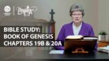 Frances Hogan || Chapters 19B & 20A  || Bible Study: Book of Genesis || Voyage