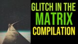 GLITCH IN THE MATRIX COMPILATION # 48