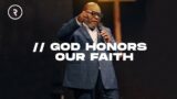 GOD HONORS OUR FAITH // PROPHETIC SERVICE // APOSTLE GERSHEN