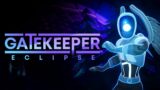 Gatekeeper: Eclipse – Release Trailer
