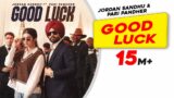 Good Luck | Jordan Sandhu | Pari Pandher | Amrit Maan | Latest Punjabi Songs 2022 | New Punjabi Song