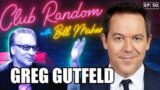 Greg Gutfeld | Club Random with Bill Maher