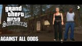 Gta San Andreas Against all odds