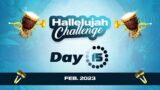 HALLELUJAH CHALLENGE || FEB 2023 || DAY 15