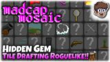 Hidden Gem Tile Drafting Roguelike! | Let's Try: Madcap Mosaic