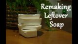 How to Remake Soap from Left Over or Broken Pieces of Soaps