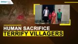 Human Sacrifice terrify Villagers