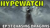 HypeWatch – Ep.97/Upcoming Gacha & PC Games/Chasing Dragons