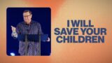 I Will Save Your Children | Tim Sheets
