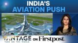 India's Big Aviation Push: What's The Plan? | Vantage with Palki Sharma