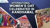 International Women's day celebrated in Kandhamal