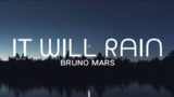 It will rain – Bruno Mars @brunomars