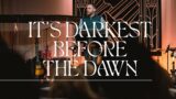 It’s Darkest Before the Dawn | Jordan Raybon | LifePoint Church Stewarts Creek