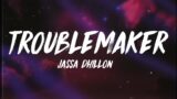 Jassa Dhillon – Troublemaker (Lyrics)