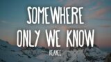 Keane – Somewhere Only We Know (Lyrics)