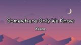 Keane – Somewhere Only We Know(Lyrics)