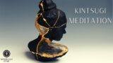 Kintsugi Meditation: A Guided Meditation on Overcoming Perfectionism